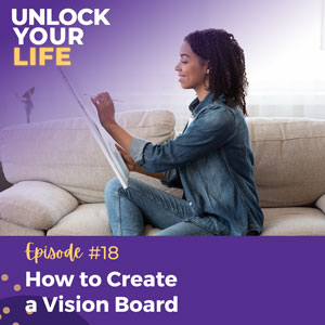 Unlock Your Life with Lori A. Harris | How to Create a Vision Board