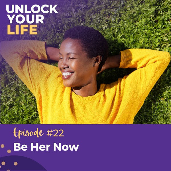 Unlock Your Life with Lori A. Harris | Be Her Now