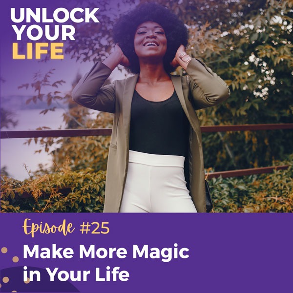 Unlock Your Life with Lori A. Harris | Make More Magic in Your Life